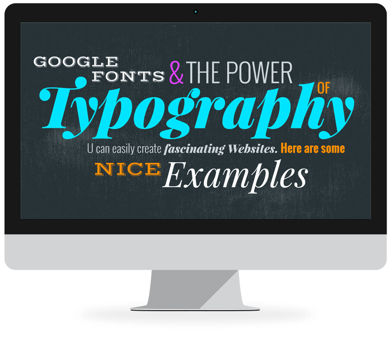 Google Fonts & the power of Typography